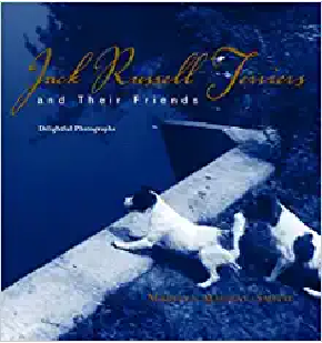 Jack Russell Terriers and Their Friends By Marilyn Mackay-Smith