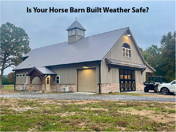 Is Your Horse Barn Built Weather Safe?