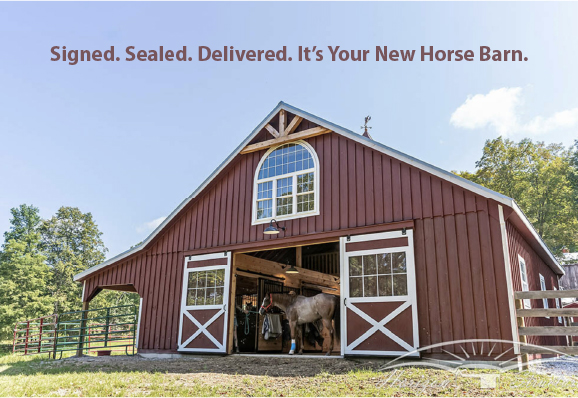 Signed. Sealed. Delivered. It’s Your New Horse Barn.
