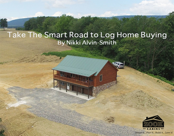 Take The Smart Road to Log Home Buying By Nikki Alvin-Smith
