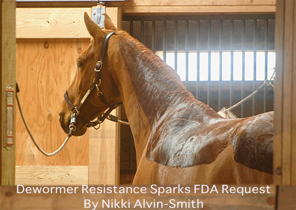 Dewormer Resistance Sparks FDA Request By Nikki Alvin-Smith 