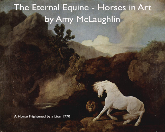 The Eternal Equine - Horses in Art by Amy McLaughlin