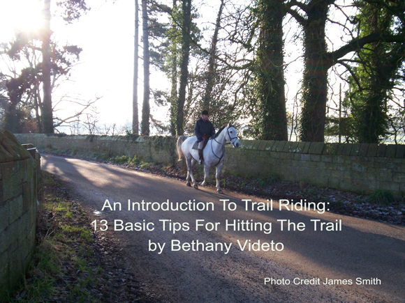 An Introduction To Trail Riding: 13 Basic Tips For Hitting The Trail
 by Bethany Videto