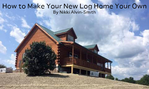 How to Make Your New Log Home Your Own
By Nikki Alvin-Smith
