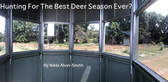 Hunting For The Best Deer Season Ever? By Nikki Alvin-Smith