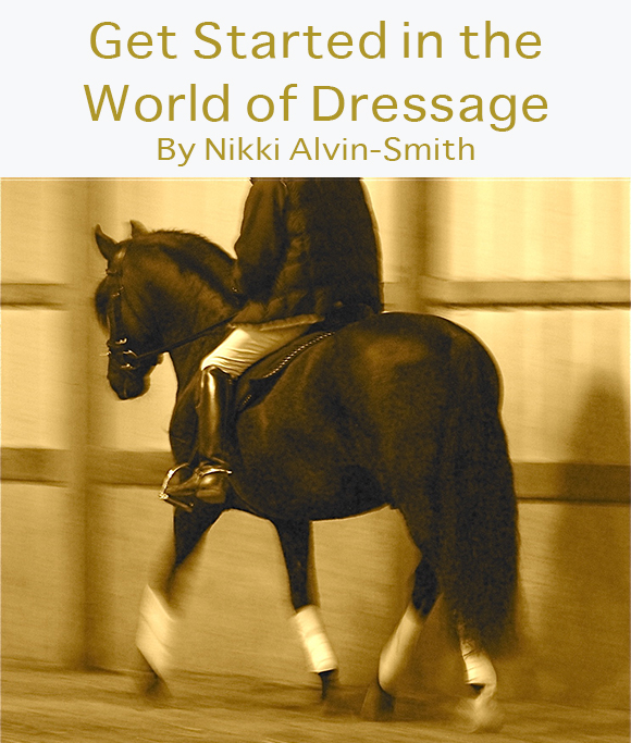 Get Started in the World of Dressage By Nikki Alvin-Smith