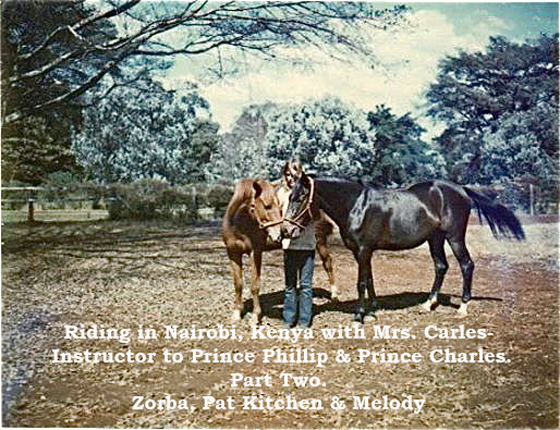 Riding in Nairobi, Kenya with Mrs. Carles- Instructor to Prince Phillip & Prince Charles. Part Two.