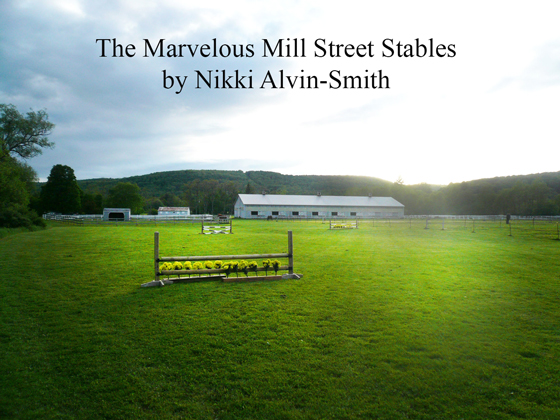 The Marvelous Mill Street Stables 
by Nikki Alvin-Smith