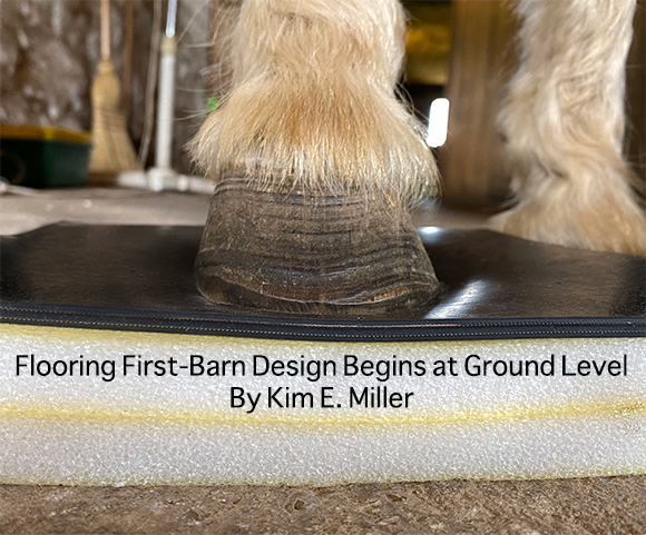 Flooring First-Barn design begins at ground level
By Kim E. Miller