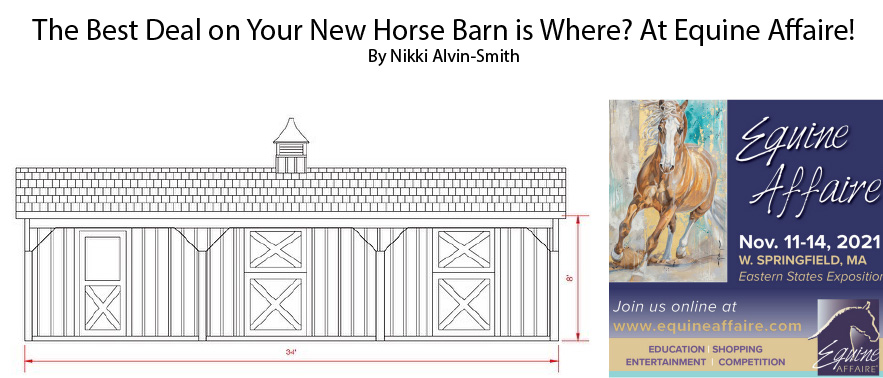 The Best Deal on Your New Horse Barn is Where? At Equine Affaire!
By Nikki Alvin-Smith