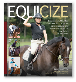 Equicize. 
Progressive, Mounted Exercises That Improve Cardiovascular and Muscular Fitness for Everyday Riders of All Levels