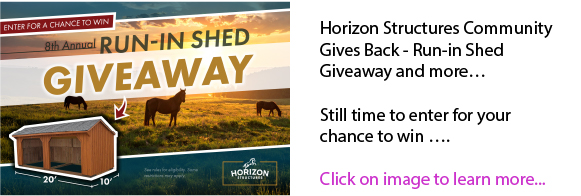 Horizon Structures Community Gives Back - Run-in Shed Giveaway and more